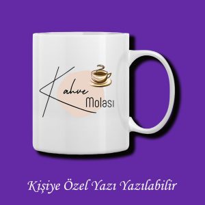 Kişiye Özel Kahve Molası Baskılı İsme Özel Baskı Yapılabilir Renkli Kupa Bardak