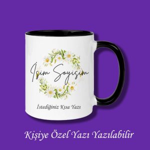 Kişiye Özel Papatya Tasarımlı İsimli Yazı Yazılabilir Kupa Bardak