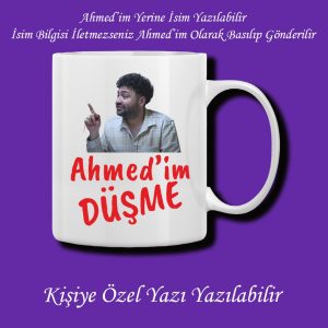 Kişiye Özel Ahmed'im Düşme Baskılı İsim Değişebilir Kupa Bardak